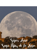 Portada del libro "Super Luna, saga Hijos de la Luna "