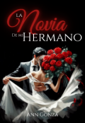 Portada del libro "La Novia De Mi Hermano"