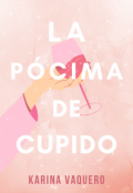 Portada del libro "La pócima de Cupido"