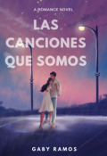 Portada del libro "Las Canciones Que Somos "