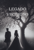 Portada del libro "Legado Virtuoso "