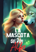 Portada del libro "La mascota del Rey Alfa "