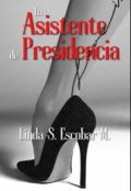 Portada del libro "La Asistente de Presidencia -Editando-"