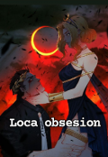 Portada del libro "Loca obsesion "