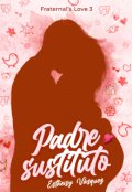 Portada del libro "Padre sustituto {fraternal’s Love #3}"