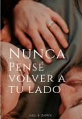 Portada del libro "Nunca pensé volver a tu lado "