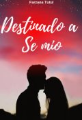 Portada del libro "Destinado a  Se mio"