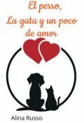 Portada del libro "El perro, la gata y un poco de amor."