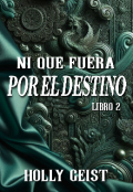 Portada del libro "Ni Que Fuera Por El Destino"