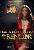 Portada del libro "Hasta donde llega el rencor"