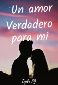 Portada del libro "Un Amor Verdadero para mi"