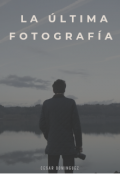 Portada del libro "La Última Fotografía "