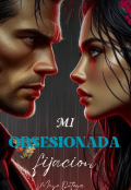 Portada del libro "Mi obsesionada fijación "