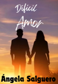 Portada del libro "Difícil Amor"