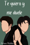 Portada del libro "Te Quiero y me Duele"