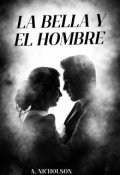 Portada del libro "La Bella y el Hombre "