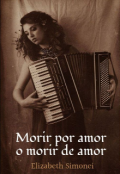 Portada del libro "Morir por amor o morir de amor "