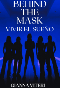 Portada del libro "Behind the Mask: Vivir el sueño"