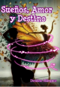 Portada del libro "Sueños, Amor y Destino "