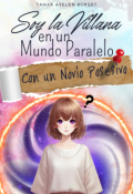 Portada del libro "Soy La Villana En Un Mundo Paralelo Con Un Novio Posesivo"