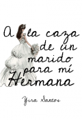 Portada del libro "A la caza de un marido para mi hermana "