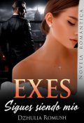 Portada del libro "Exes. Sigues siendo mio "