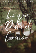 Portada del libro " Lo que dicta el Corazón: El Origen [1]"