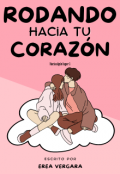 Portada del libro "Rodando hacia tu corazón | Hacia algún lugar #1"