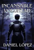 Portada del libro "Incansable voluntad"