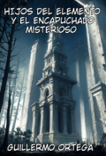 Portada del libro "Hijos del Elemento y el Encapuchado Misterioso"