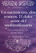 Portada del libro "Un nacimiento,dos tesoros.El dulce amor del multimillonario "