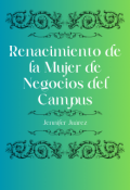 Portada del libro "Renacimiento de la mujer de negocios del campus Parte 4"