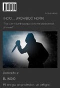 Portada del libro "Indio... ¡prohibido Morir!"