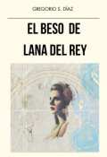 Portada del libro "El beso de Lana del Rey"