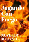 Portada del libro "Jugando con fuego "