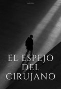 Portada del libro "El Espejo Del Cirujano"