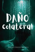 Portada del libro "Daño Colateral"