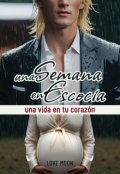 Portada del libro "Una semana en Escocia, una vida en tu corazón"