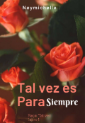 Portada del libro "Tal vez es para siempre #1"