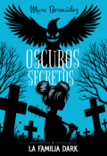 Portada del libro "La Familia Dark: Oscuros Secretos (1)"