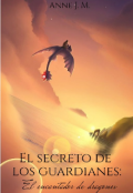 Portada del libro "El Secreto De Los Guardianes: El Encantador De Dragones"