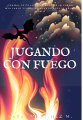 Portada del libro "Jugando con Fuego "