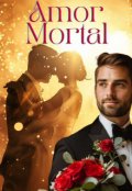 Portada del libro "Amor Mortal"