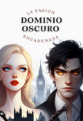 Portada del libro "Dominio oscuro: La pasión encadenada"