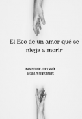 Portada del libro "El eco de un amor qué se niega a morir "