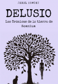 Portada del libro "Delusio: Las Crónicas de la tierra de Somnium"