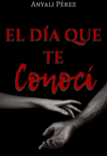 Portada del libro "El día que te conocí "