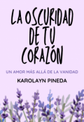 Portada del libro "La oscuridad de tu corazón "