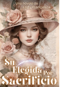 Portada del libro "Su Elegida por Sacrificio "