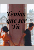 Portada del libro "Tenías que ser tú "